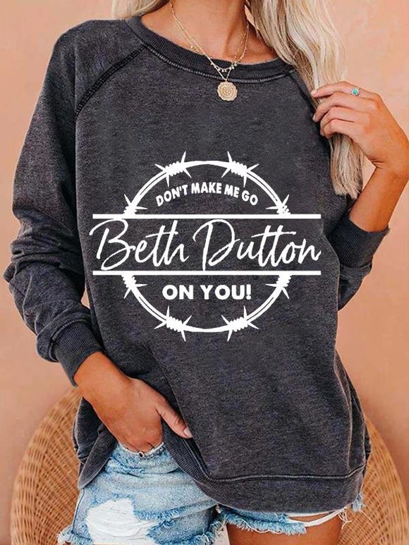 Women's 'Don't make me go Beth Dutton on you' Printed Sweatshirt